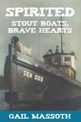 Spirite : Bateaux robustes Cœurs courageux - Spirited: Stout Boats Brave Hearts