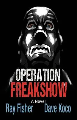 Opération Freakshow - Operation Freakshow