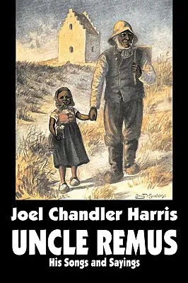 L'oncle Remus : Ses chansons et ses dictons par Joel Chandler Harris, Fiction, Classique - Uncle Remus: His Songs and Sayings by Joel Chandler Harris, Fiction, Classics