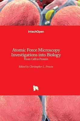 Investigations en biologie par microscopie à force atomique : De la cellule à la protéine - Atomic Force Microscopy Investigations into Biology: From Cell to Protein
