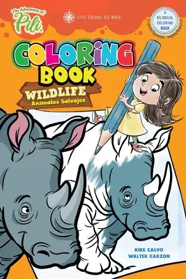 Les aventures de Pili : Livre de coloriage bilingue sur la faune et la flore. Livre bilingue anglais/espagnol pour les enfants de plus de 2 ans. - The Adventures of Pili: Wildlife Bilingual Coloring Book . Dual Language English / Spanish for Kids Ages 2+