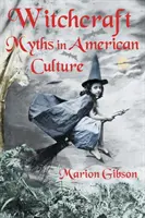 Mythes de la sorcellerie dans la culture américaine - Witchcraft Myths in American Culture