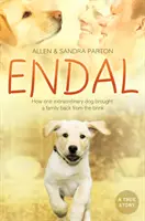 Endal : Comment un chien extraordinaire a ramené une famille au bord du gouffre - Endal: How one extraordinary dog brought a family back from the brink