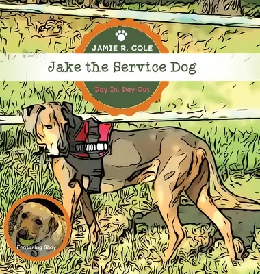 Jake le chien d'assistance : Jour après jour - Jake the Service Dog: Day In, Day Out