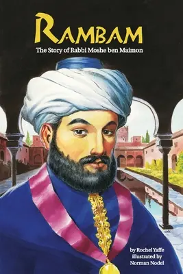 Rambam : L'histoire de Rabbi Moshe ben Maimon - Rambam: The Story of Rabbi Moshe ben Maimon