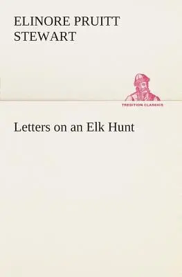 Lettres sur la chasse à l'élan - Letters on an Elk Hunt