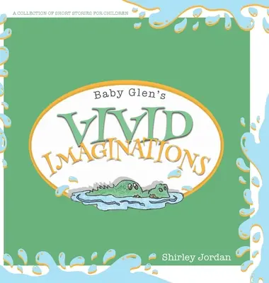 L'imagination débordante de Baby Glen - Baby Glen's Vivid Imaginations