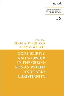 Dieux, esprits et cultes dans le monde gréco-romain et au début du christianisme - Gods, Spirits, and Worship in the Greco-Roman World and Early Christianity