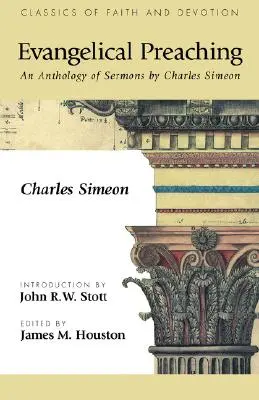 La prédication évangélique : une anthologie de sermons par Charles Simeon - Evangelical Preaching: An Anthology of Sermons by Charles Simeon