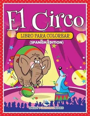 El Circo Libro Para Colorear (Spanish Edition)