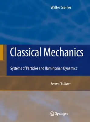 Mécanique classique : Systèmes de particules et dynamique hamiltonienne - Classical Mechanics: Systems of Particles and Hamiltonian Dynamics