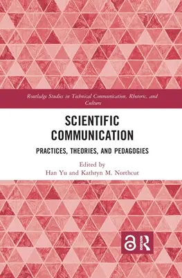 La communication scientifique : Pratiques, théories et pédagogies - Scientific Communication: Practices, Theories, and Pedagogies