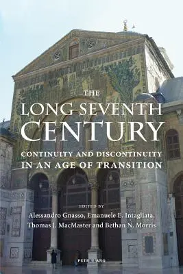 Le long septième siècle : Continuité et discontinuité à une époque de transition - The Long Seventh Century: Continuity and Discontinuity in an Age of Transition