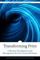 Transformer l'imprimé : Développement et gestion des collections pour un avenir connecté - Transforming Print: Collection Development and Management for Our Connected Future