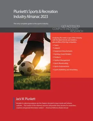 Plunkett's Sports & Recreation Industry Almanac 2023 : Sports & Recreation Industry Market Research, Statistics, Trends and Leading Companies (études de marché, statistiques, tendances et entreprises leaders dans l'industrie des sports et des loisirs) - Plunkett's Sports & Recreation Industry Almanac 2023: Sports & Recreation Industry Market Research, Statistics, Trends and Leading Companies