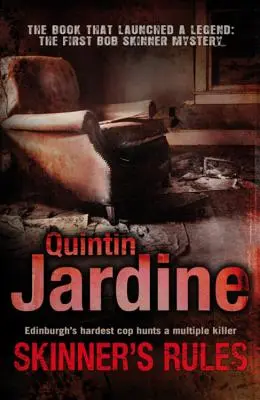 Skinner's Rules (Bob Skinner series, Book 1) - Un mystère d'Édimbourg où se mêlent meurtres et intrigues. - Skinner's Rules (Bob Skinner series, Book 1) - A gritty Edinburgh mystery of murder and intrigue