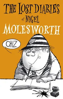 Journal perdu de Nigel Molesworth - Lost Diaries Of Nigel Molesworth