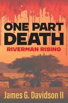 Une partie de la mort : L'ascension de Riverman - One Part Death: Riverman Rising