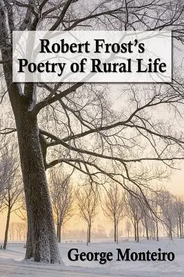 La poésie de Robert Frost sur la vie rurale - Robert Frost's Poetry of Rural Life
