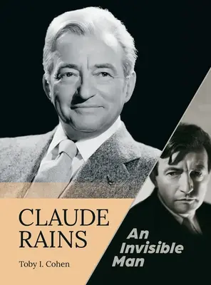 Claude Rains - Un homme invisible (livre de poche) - Claude Rains - An Invisible Man (hardback)