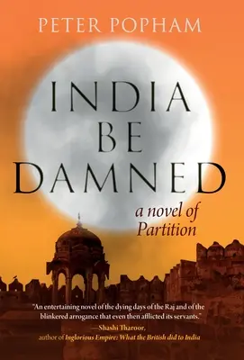 L'Inde soit maudite : Un roman de la partition - India Be Damned: A Novel of Partition