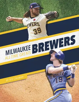 Milwaukee Brewers - Les grands de l'histoire - Milwaukee Brewers All-Time Greats