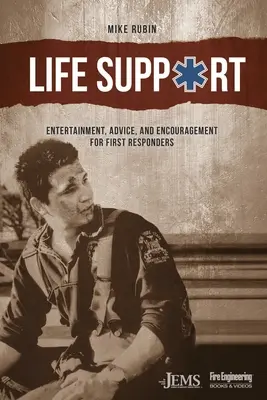 Life Support : Divertissement, conseils et encouragements pour les premiers intervenants - Life Support: Entertainment, Advice, and Encouragement for First Responders