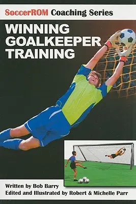 Entraînement des gardiens de but - Winning Goalkeeper Training