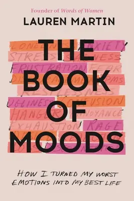 Le livre des humeurs : Comment j'ai transformé mes pires émotions en ma meilleure vie - The Book of Moods: How I Turned My Worst Emotions Into My Best Life
