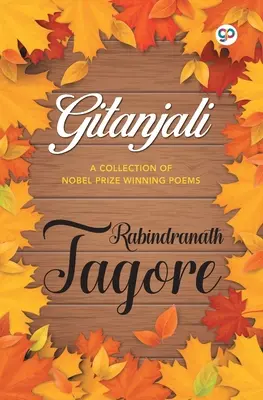 Gitanjali : Une collection de poèmes récompensés par le prix Nobel - Gitanjali: A Collection of Nobel Prize Winning Poems
