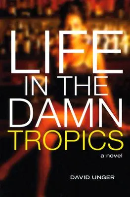 La vie sous les tropiques - Life in the Damn Tropics