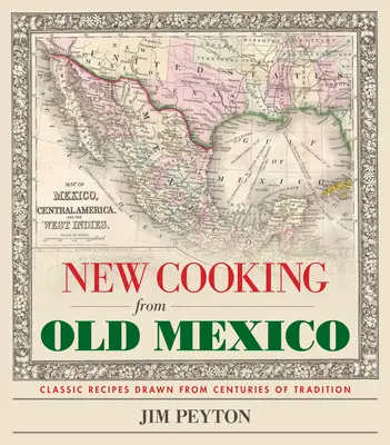 Nouvelle cuisine du vieux Mexique - New Cooking from Old Mexico