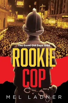 Flic débutant : Le bon vieux temps 1968 - Rookie Cop: The Good Old Days 1968