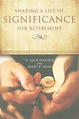 Façonner une vie importante pour la retraite - Shaping A Life of Significance For Retirement
