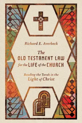 La loi de l'Ancien Testament pour la vie de l'Église : Lire la Torah à la lumière du Christ - The Old Testament Law for the Life of the Church: Reading the Torah in the Light of Christ