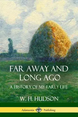 Lointain et lointain : L'histoire de mes débuts - Far Away and Long Ago: A History of My Early Life