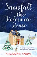 Snowfall Over Halesmere House - Une magnifique histoire d'amour festive et édifiante. - Snowfall Over Halesmere House - A gorgeously festive and uplifting romance