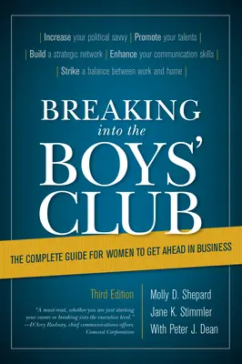 S'introduire dans le club des garçons : Le guide complet des femmes pour réussir dans les affaires - Breaking Into the Boys' Club: The Complete Guide for Women to Get Ahead in Business