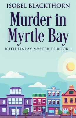 Meurtre à Myrtle Bay - Murder In Myrtle Bay