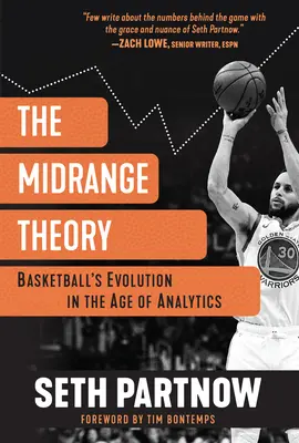 La théorie du milieu de terrain : L'évolution du basket-ball à l'ère de l'analyse - The Midrange Theory: Basketball's Evolution in the Age of Analytics