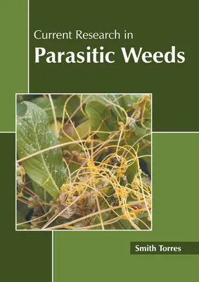 Recherche actuelle sur les mauvaises herbes parasites - Current Research in Parasitic Weeds