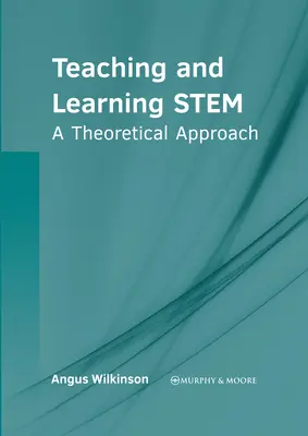 L'enseignement et l'apprentissage de la tige : une approche théorique - Teaching and Learning Stem: A Theoretical Approach
