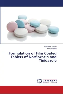 Formulation de comprimés pelliculés de norfloxacine et de tinidazole - Formulation of Film Coated Tablets of Norfloxacin and Tinidazole