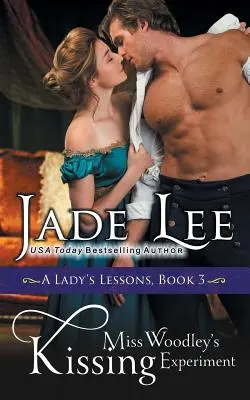 L'expérience du baiser de Miss Woodley (Les leçons d'une dame, livre 3) - Miss Woodley's Kissing Experiment (A Lady's Lessons, Book 3)