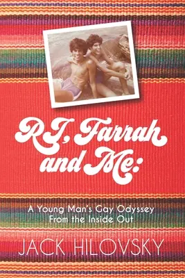 RJ, Farrah et moi : L'odyssée gay d'un jeune homme de l'intérieur - RJ, Farrah and Me: A Young Man's Gay Odyssey from the Inside Out