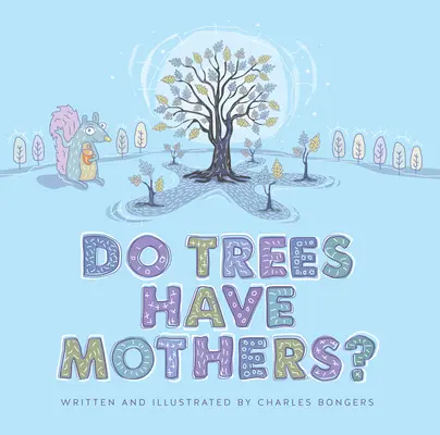 Les arbres ont-ils des mères ? - Do Trees Have Mothers?