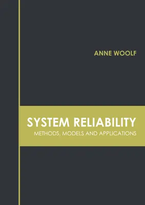 Fiabilité des systèmes : Méthodes, modèles et applications - System Reliability: Methods, Models and Applications