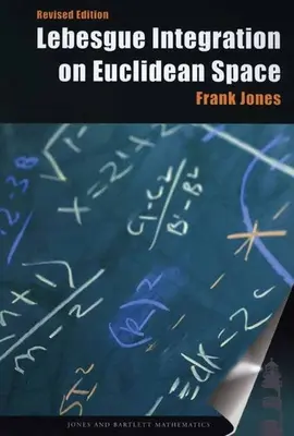 Intégration de Lebesgue sur l'espace euclidien, édition révisée - Lebesgue Integration on Euclidean Space, Revised Edition