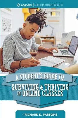 Guide de l'étudiant pour survivre et prospérer dans les cours en ligne - A Student's Guide to Surviving and Thriving in Online Classes