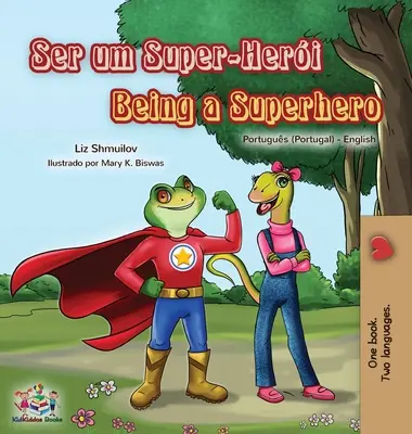 Being a Superhero (Livre bilingue portugais-anglais pour enfants - Portugal) - Being a Superhero (Portuguese English Bilingual Book for Kids- Portugal)